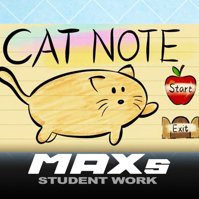 Game Design: Cat Note | MAXs Student Work 2024